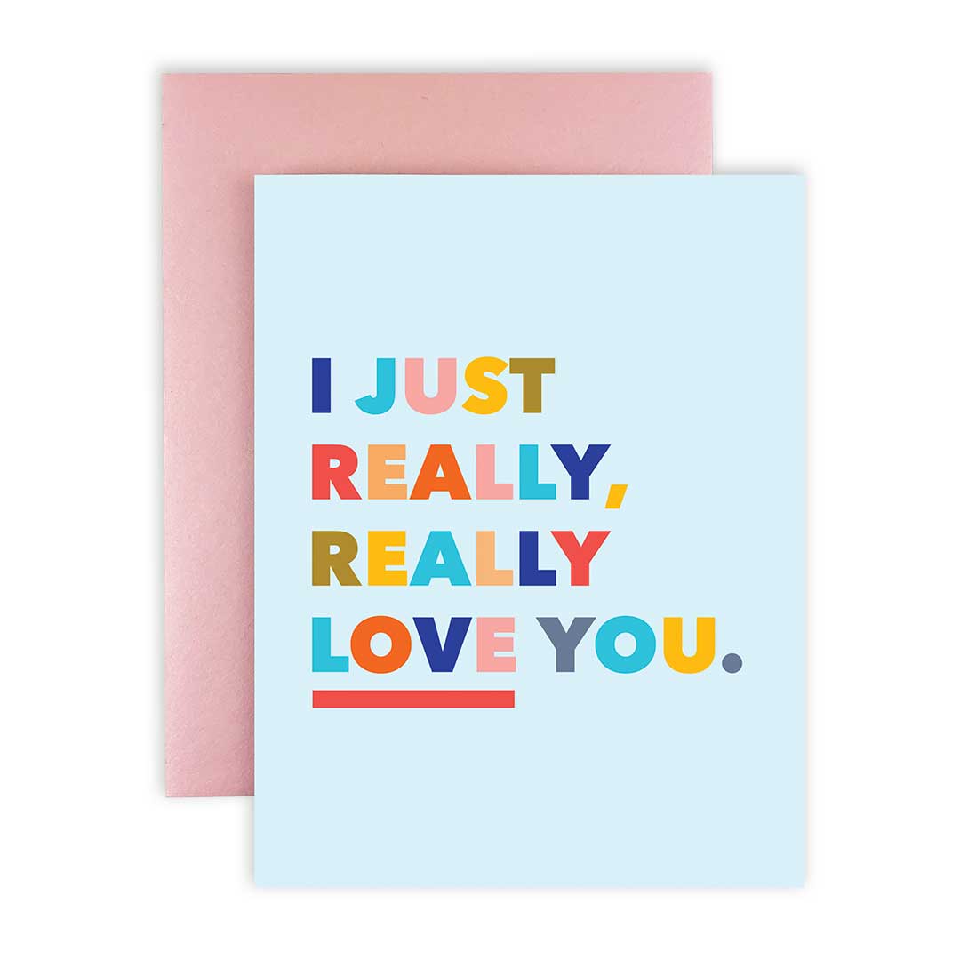 Just Really Really Love You Greeting Card - Flair Flower Bar & Studio