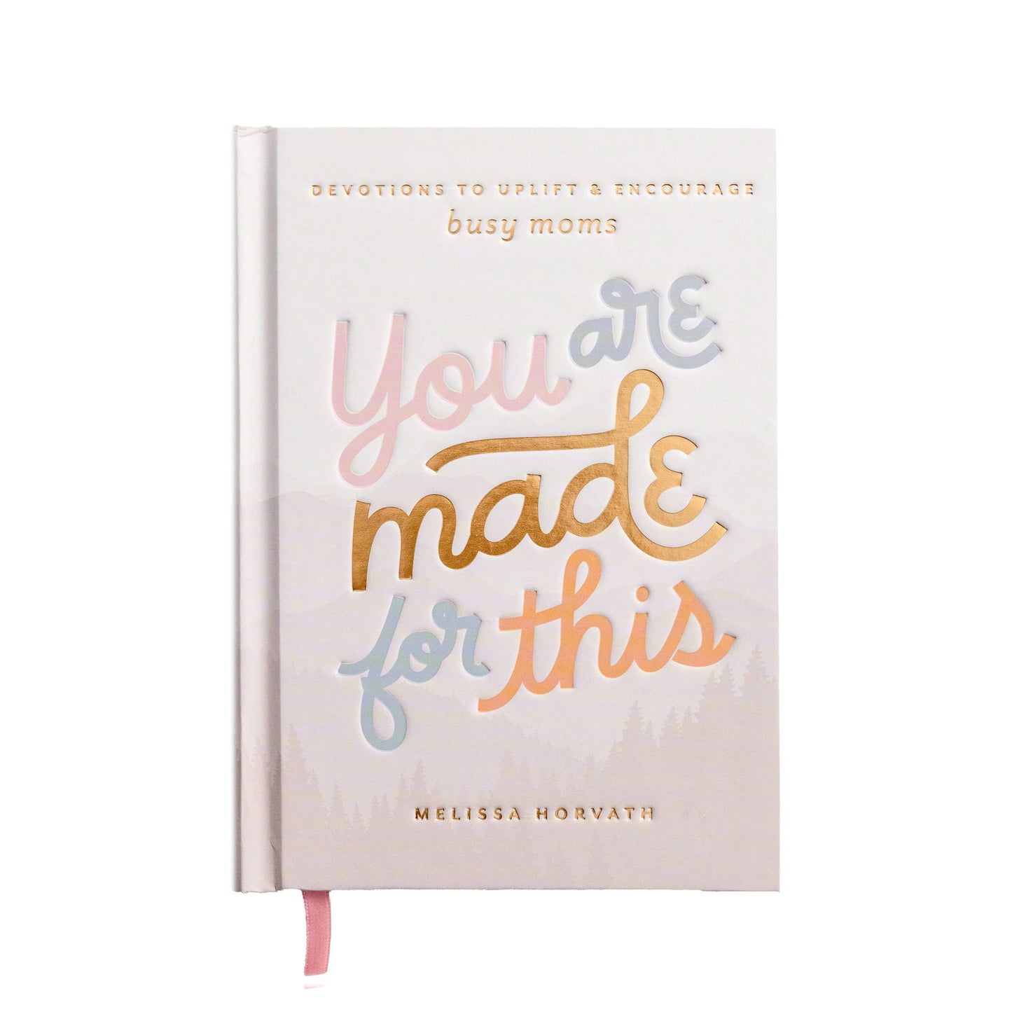 You Are Made For This: Devotions To Uplift & Encourage Moms - Flair Flower Bar & Studio