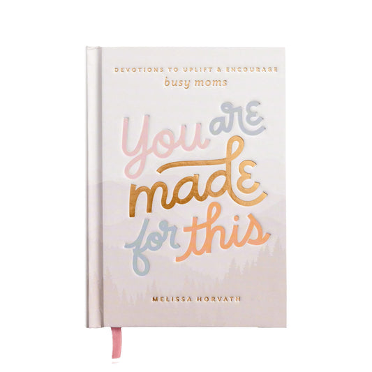 You Are Made For This: Devotions To Uplift & Encourage Moms - Flair Flower Bar & Studio