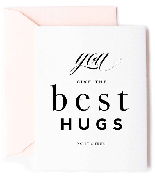 You Give the Best Hugs - Sweet Friendship Greeting Card