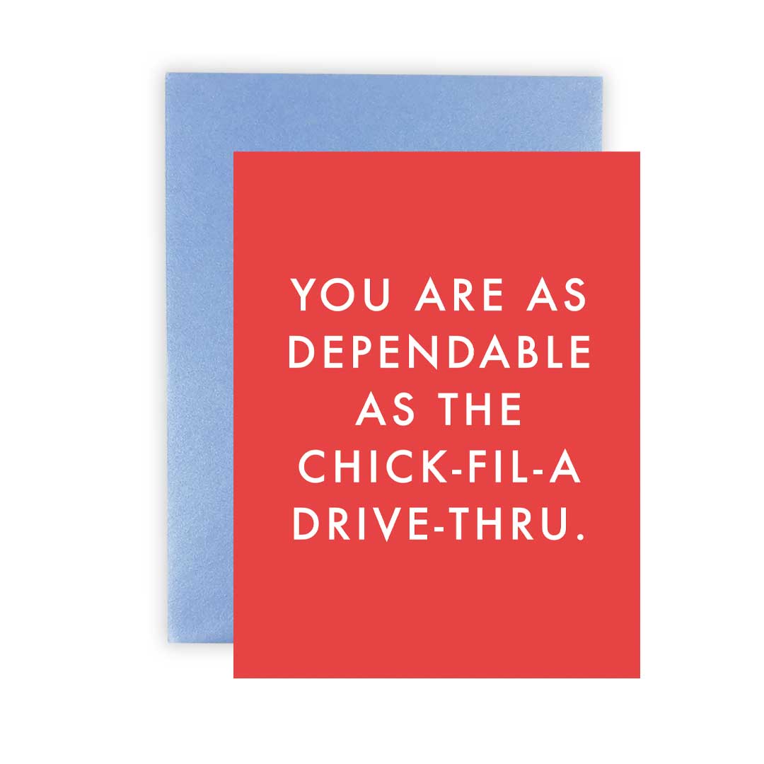 Dependable as Chick-fil-A Greeting Card - Flair Flower Bar & Studio