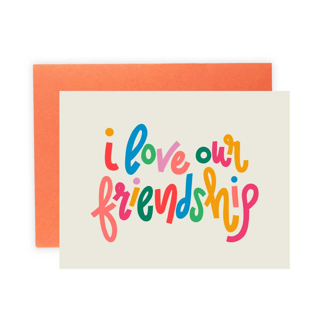 I Love Our Friendship Greeting Card - Flair Flower Bar & Studio