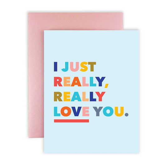 Just Really Really Love You Greeting Card - Flair Flower Bar & Studio