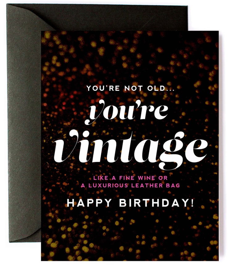 Not Old, You're Vintage, Funny Birthday Greeting Card - Flair Flower Bar & Studio